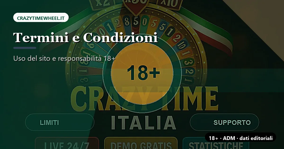 Avvertenza 18+ e gioco responsabile collegata ai Termini e Condizioni CrazyTimeWheel.it